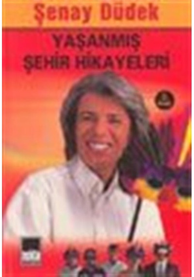 Yaşanmış Şehir Hikayeleri / Şenay Düdek