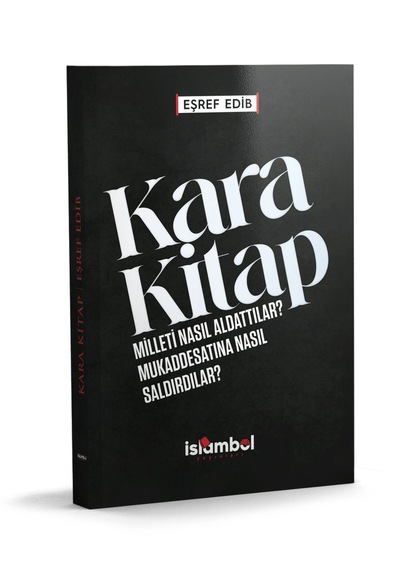 Kara Kitap Milleti Nasıl Aldattılar Mukaddesâtına Nasıl Saldırdılar