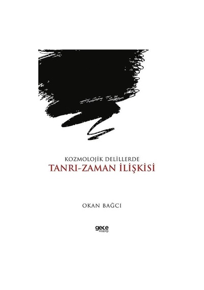 Kozmolojik Delillerde Tanrı - Zaman İlişkisi - Okan Bağcı - Gece Kitaplığı