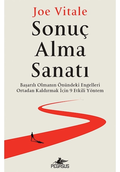 Sonuç Alma Sanatı - Joe Vitale - Pegasus Yayınları Ağustos 2021