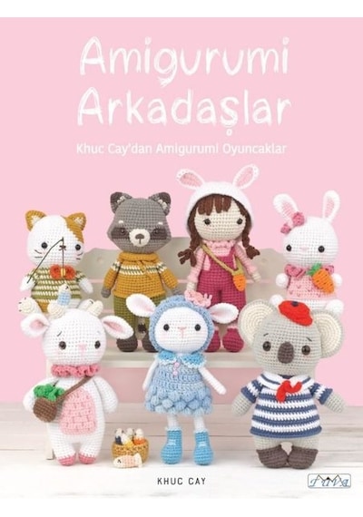 Amigurumi Arkadaşlar - Khuc Cay - Tuva Tekstil
