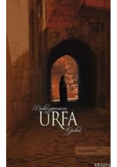 Bediüzzamanın Urfa Günleri Ismail Şenoğlu Şahdamar