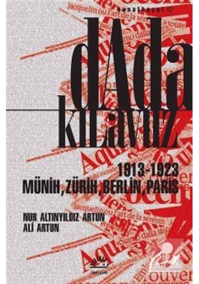 Dada Kılavuz 1913-1923 - Ali Artun -  Altınyıldız Artun - İletişim Yayınları