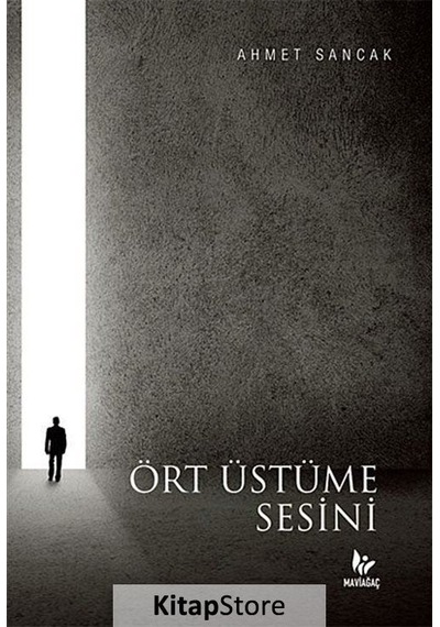 Ört Üstüme Sesini - Ahmet Sancak - Mavi Ağaç