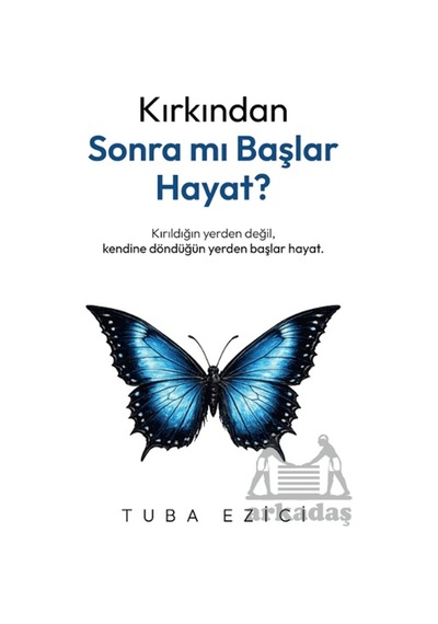 Kırkından Sonra Mı Başlar Hayat İndigo Kitap