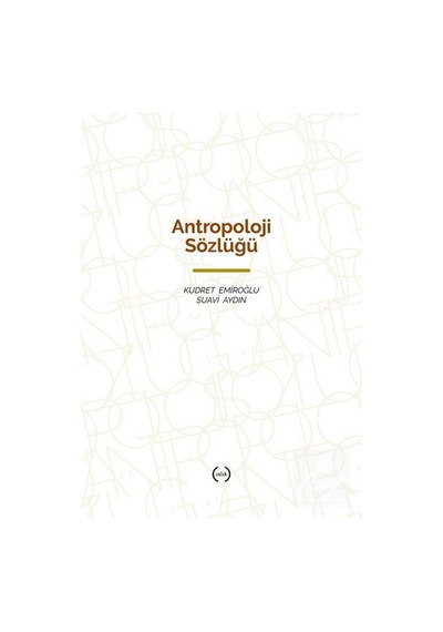 Antropoloji Sözlüğü / Kudret Emiroğlu