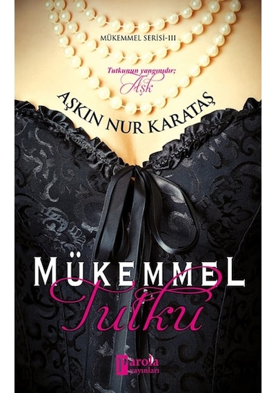 Mükemmel Tutku- Parola Yayınları