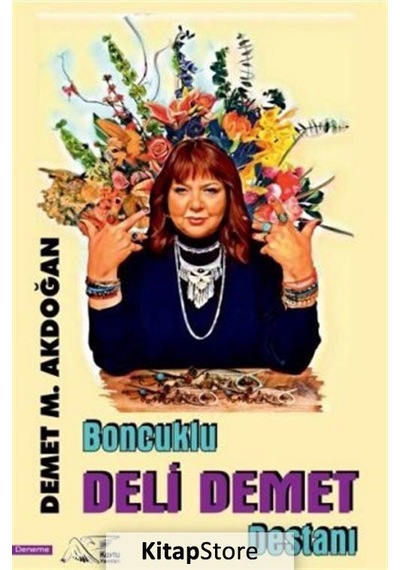 Boncuklu Deli Demet Destanı - Demet M. Akdoğan - Kuytu Yayınları