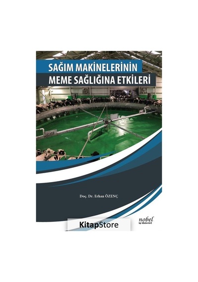 Sağım Makinelerinin Meme Sağlığına Etkileri - Erhan Özenç - Nobel Tıp Kitabevleri