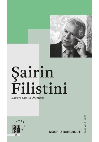 Şairin Filistini - Edward Said'in Önsözüyle - Mourid Barghouti - Küre Yayınları