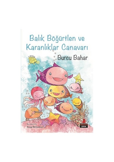 Balık Böğürtlen ve Karanlıklar Canavarı - Burcu Bahar - Kırmızı Kedi