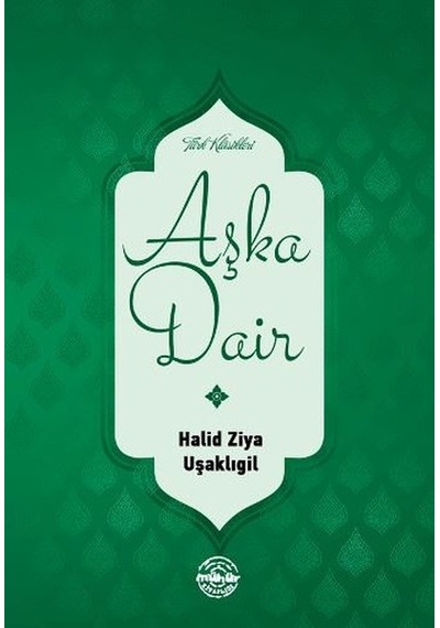 Aşka Dair - Halid Ziya Uşaklıgil - Mühür Kitaplığı