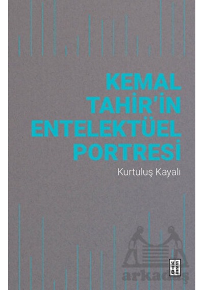 Kemal Tahir’İn Entelektüel Portresi