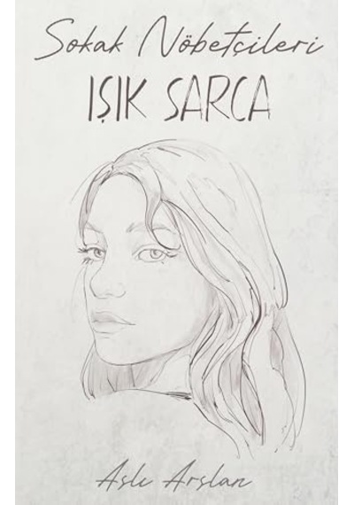 Sokak Nöbetçileri - Işık Sarca