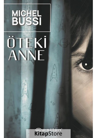 Öteki Anne - Michel Bussi - Epsilon Yayınevi