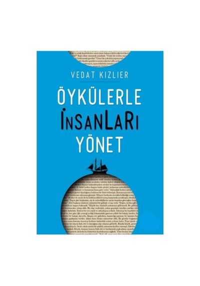 Öykülerle İnsanları Yönet - Vedat Kızlıer İlk Baskı 2017