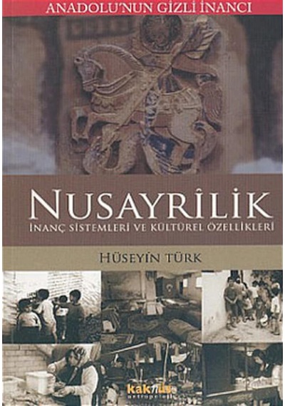Anadolu'nun Gizli İnancı Nusayrilik  -  Hüseyin Türk  -  Kaknüs Yayınları