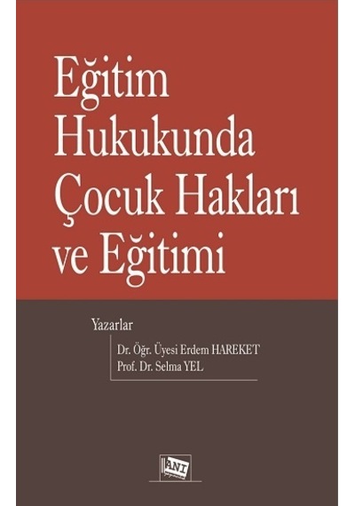 Eğitim Hukukunda Çocuk Hakları ve Eğitimi  - Erdem Hareket  - Anı Yayıncılık