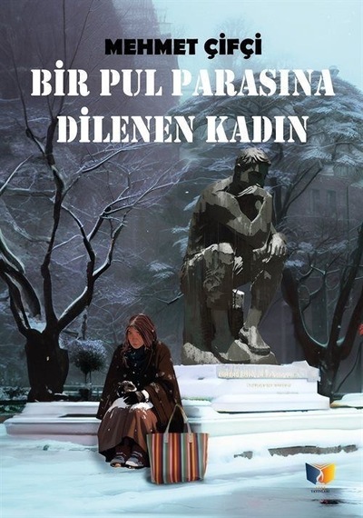 Bir Pul Parasına Dilenen Kadın / Mehmet Çifci