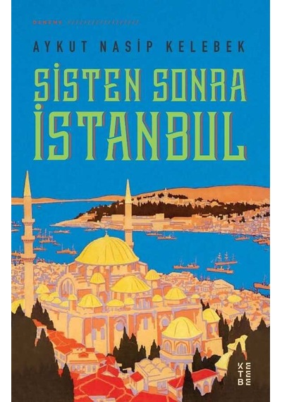 Sisten Sonra İstanbul - Aykut Nasip Kelebek - Ketebe