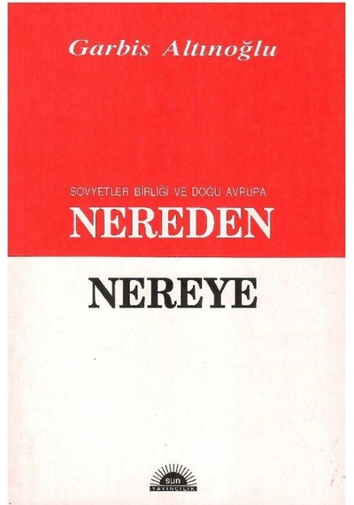 Sovyetler Birliği Ve Doğu Avrupa Nereden Nereye - Garbis Altınoğlu 1.baskı
