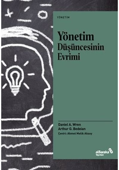 Yönetim Düşüncesinin Evrimi - Arthur G. Bedeian - alBaraka Yayınları