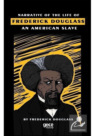 Narrative of the Life of Frederick Douglass an American Slave - Frederick Douglass - Gece Kitaplığı