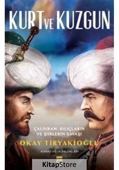 Kitapstore Kurt ve Kuzgun / Çaldıran Kılıçların ve Şiirlerin Savaşı / Oka...