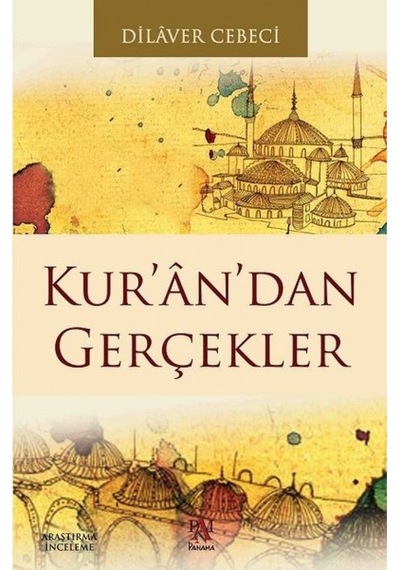 Kur'an'dan Gerçekler  - Dilaver Cebeci  - Panama Yayıncılık