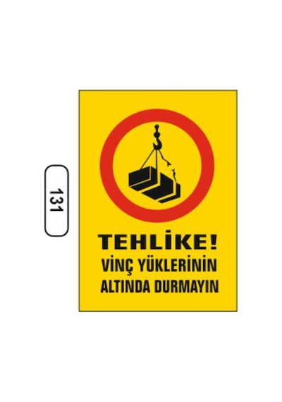 Tehlike Vinç Yüklerinin Altında Durmayın Uyarı Ikaz Levhası