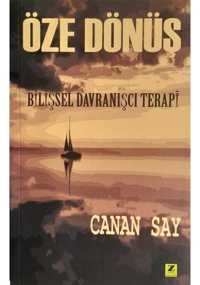 Öze Dönüş - Bilişsel Davranışçı Terapi - Canan Say - Zinde Yayınevi