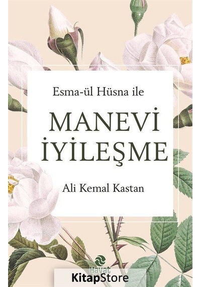 Manevi İyileşme - Esma-ül Hüsna İle - Ali Kemal Kastan - Hayat Yayıncılık