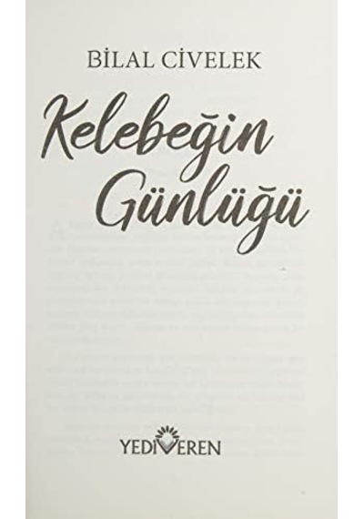 Kelebeğin Günlüğü: Bir Kelebeğin Canını Yaktığında, Ertesi Gün Özür Dileyemezsin.