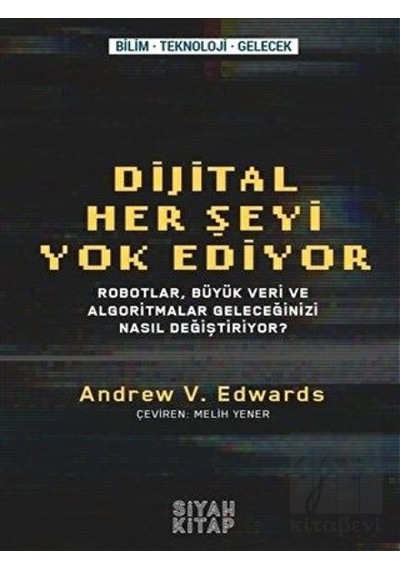 Dijital Her Şeyi Yok Ediyor  - Andrew V. Edwards  - Siyah Kitap