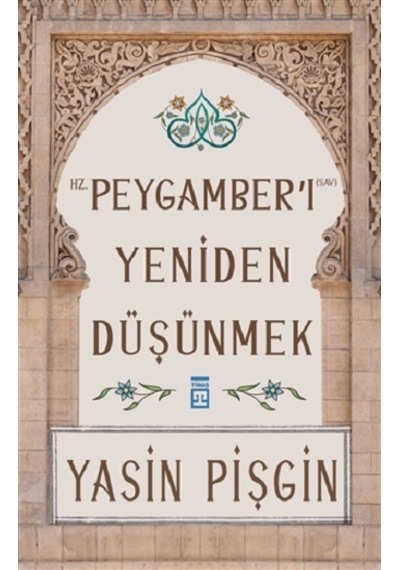 Hz. Peygamber'I Yeniden Düşünmek