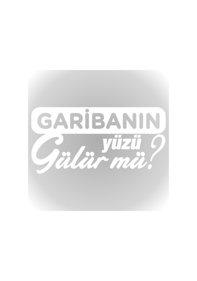 Garibanın Yüzü Gülür Mü Oto Sticker Araba Cam Sticker (470750016)
