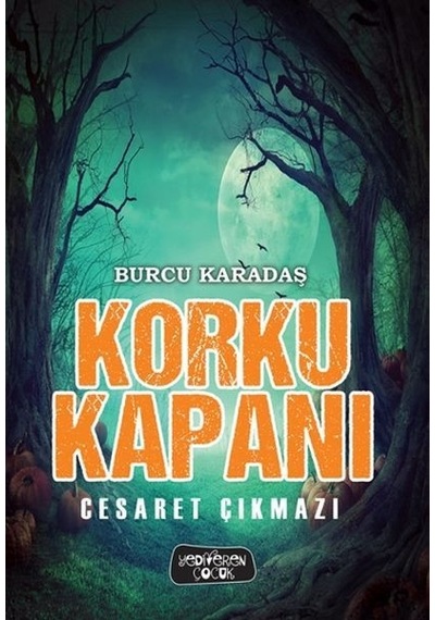 Korku Kapanı-Cesaret Çıkmazı - Burcu Karadaş - Yediveren Çocuk
