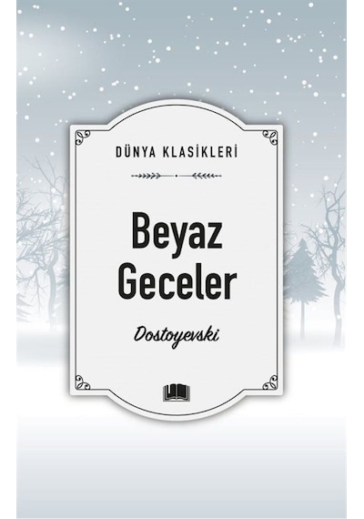 Beyaz Geceler - Dünya Klasikleri - Fyodor Mihayloviç Dostoyevski - Ema Kitap