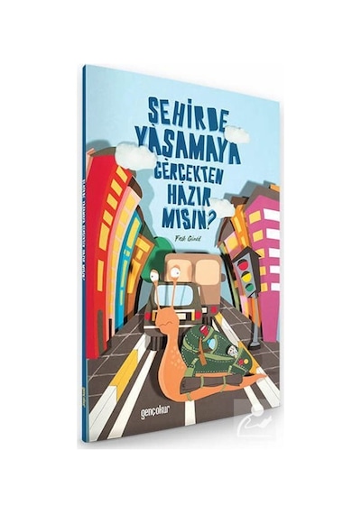 Şehirde Yaşamaya Gerçekten Hazır mısın? - Faik Gönül - Genç Okur
