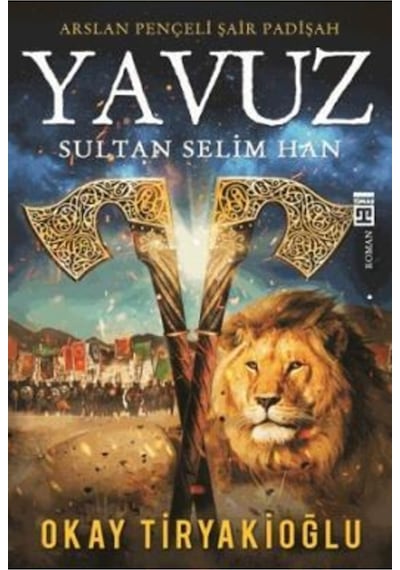 Yavuz Sultan Selim Han / Okay Tiryakioğlu - Timaş Yayınları