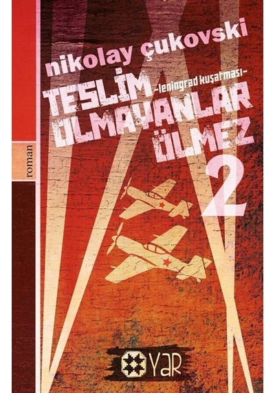 Teslim Olmayanlar Ölmez 2 / Nikolay Çukovski