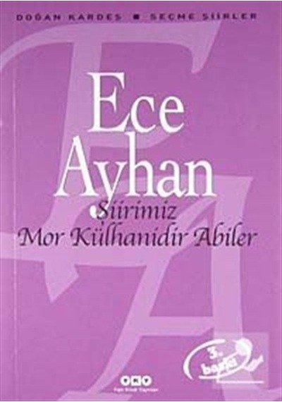 Şiirimiz Mor Külhanidir Abiler - Seçme Şiirler / Ece Ayhan