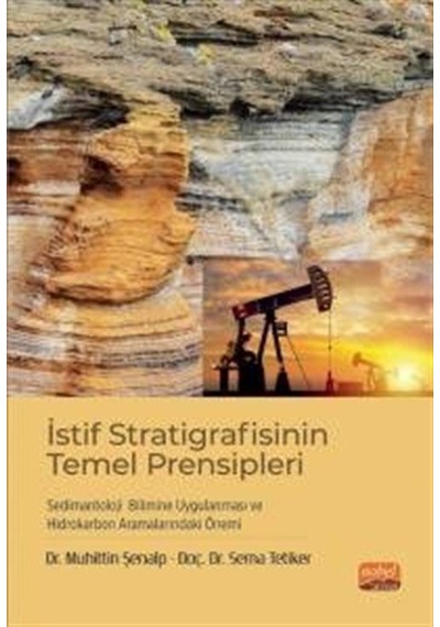 İstif Stratigrafisinin Temel Prensipleri Sedimantoloji Bilimine Uygulanması ve Hidrokarbon Aramalar  - Muhittin Şenalp  - Nobel Bilimsel Eserler