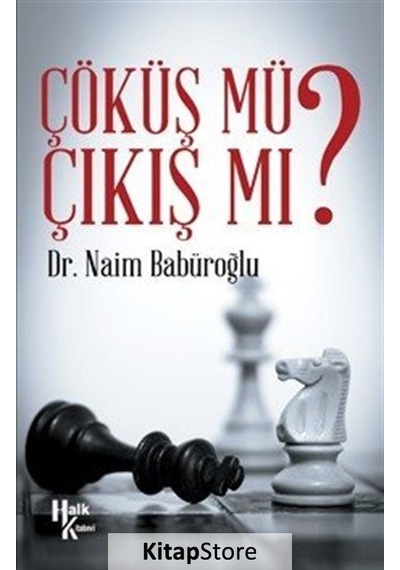 Çöküş Mü Çıkış Mı? - Naim Babüroğlu - Halk Kitabevi