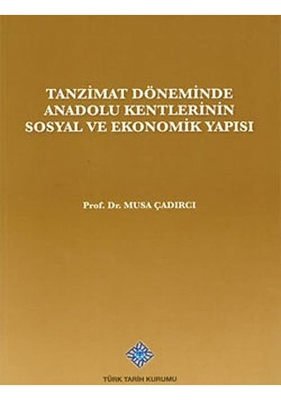 Tanzimat Döneminde Anadolu Kentleri'nin Sosyal ve Ekonomik Yap...