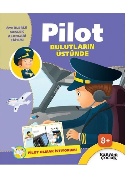 Pilot Bulutların Üstünde-Pilot Olmak İstiyorum- Kariyer Çocuk