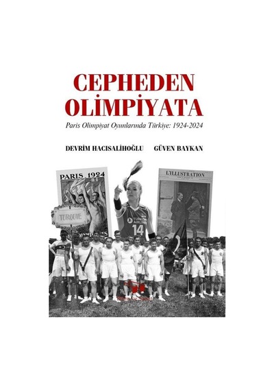 Cepheden Olimpiyata Paris Olimpiyat Oyunlarında Türkiye 1924-2...