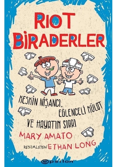 Riot Biraderler 1 - Keskin Nişancı Eğlenceli Külot ve Hayatın Sırrı - Mary Amato - Epsilon Yayınevi