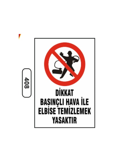Dikkat Basınçlı Hava Ile Elbise Temizlemek Yasaktır Uyarı Levhası