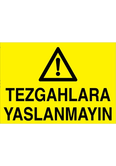 Tezgahlara Yaslanmayın Uyarı Tabelası - 20x30 Alüminyum Kompozit Panel - Tpcf6